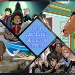 Top 10 Animated Series on Netflix