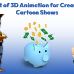 Cost of 3D Animation for Creating Cartoon Shows