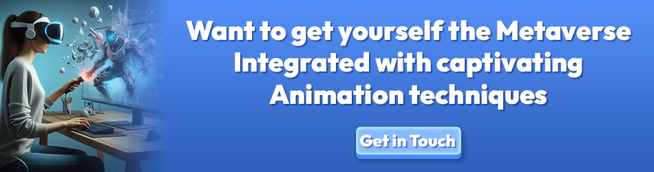 Metaverse Integrated with captivating Animation techniques