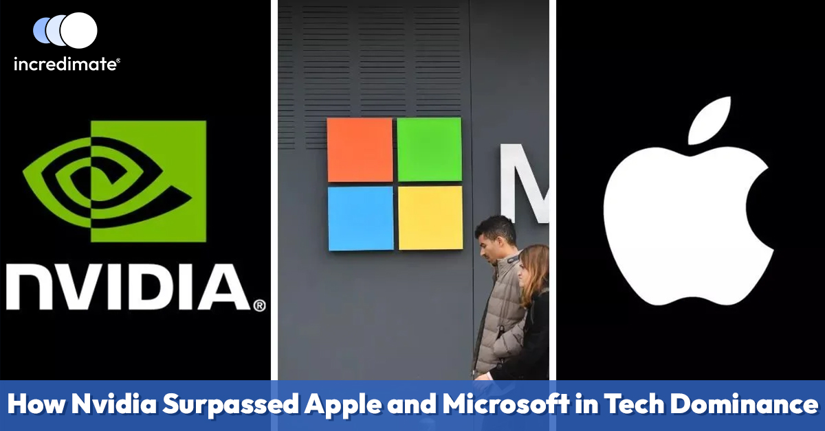 How Nvidia Surpassed Apple and Microsoft in Tech Dominance